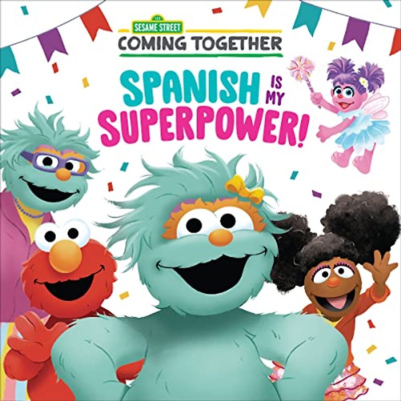 Spanish Is My Superpower! (Sesame Street: Coming Together)