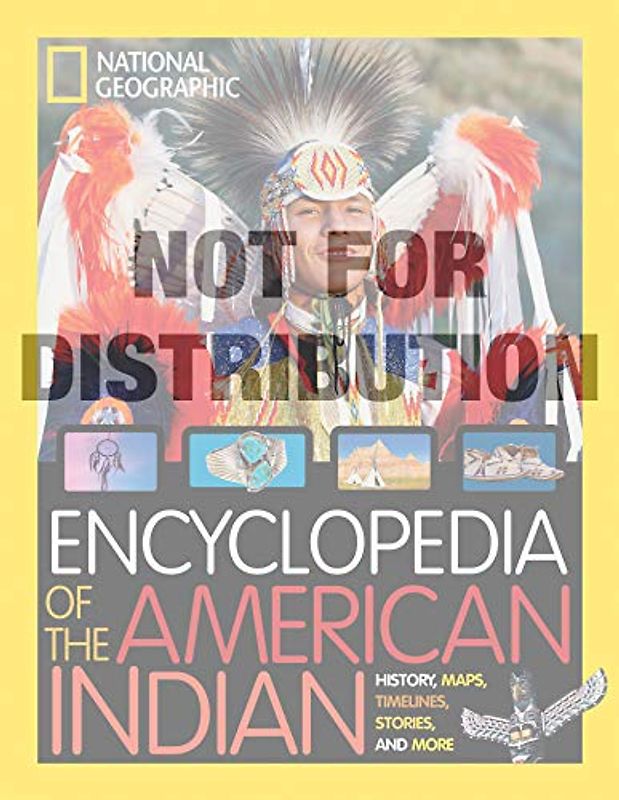 National Geographic Kids Encyclopedia of American Indian History and Culture