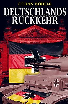 Deutschlands Rückkehr: Eine alternative Geschichte über einen anderen 2. Weltkrieg