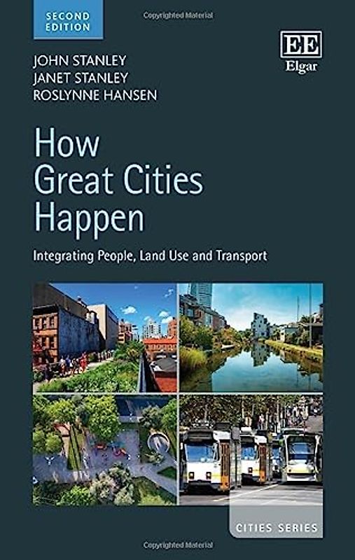 How Great Cities Happen: Integrating People, Land Use and Transport (Cities Series)