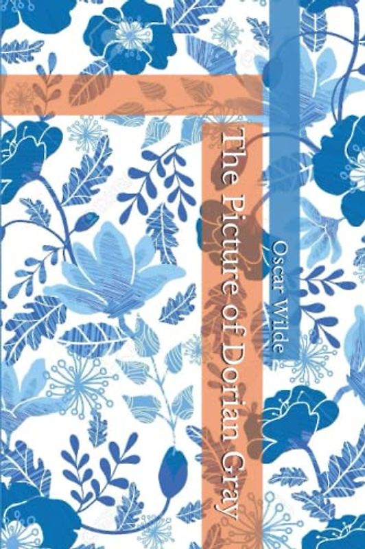 The Picture of Dorian Gray: The Original 1890 Edition (A Oscar Wilde Classic Novel)