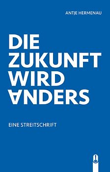 Die Zukunft wird anders