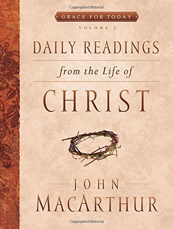 Daily Readings from the Life of Christ, Volume 1 (Grace for Today, Band 1)