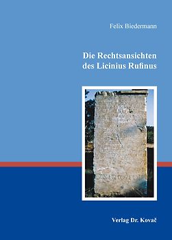 Die Rechtsansichten des Licinius Rufinus
