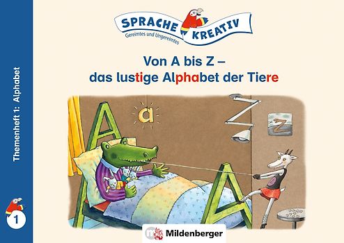 Von A bis Z – das lustige Alphabet der Tiere · Themenheft 1: Alphabet
