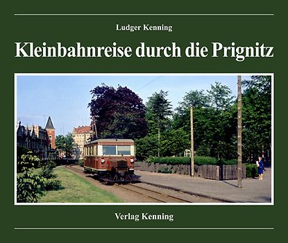 Kleinbahnreise durch die Prignitz
