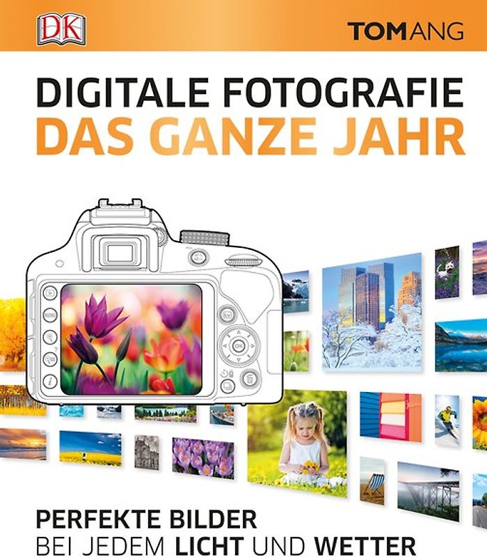 Digitale Fotografie. Das ganze Jahr