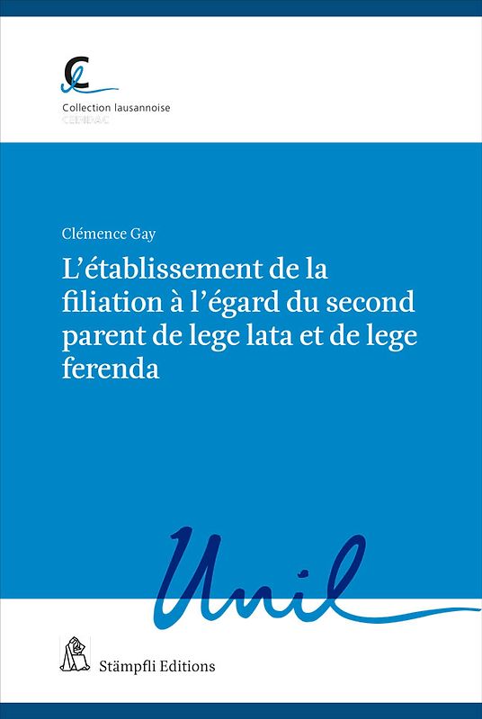 L’établissement de la filiation à l’égard du second parent de lege lata et de lege ferenda