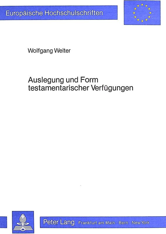 Auslegung und Form testamentarischer Verfügungen