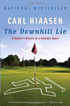 The Downhill Lie: A Hacker's Return to a Ruinous Sport - Hiaasen, Carl