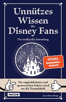 Unnützes Wissen für Disney-Fans – Die inoffizielle Sammlung