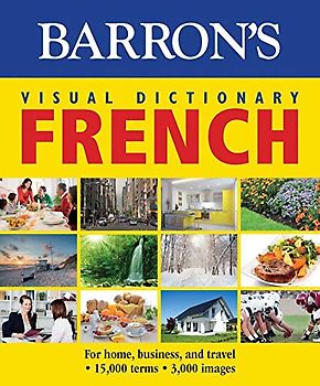 Visual Dictionary: French: For Home, Business, and Travel (Barron's Visual Dictionaries)