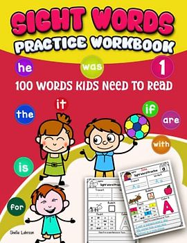 Sight Words Practice Workbook for Kindergarten: 100 Words Kids Need to Read: Say It, Color It, Trace It, Write It, Find it, Master it | Fun ... Pages for Learning Kindergarten Sight Words