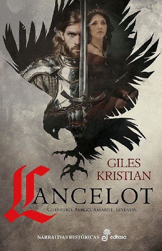Lancelot : guerrero, amigo, amante, leyenda
