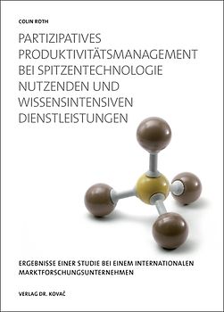 Partizipatives Produktivitätsmanagement (PPM) bei Spitzentechnologie nutzenden und wissensintensiven Dienstleistungen