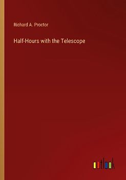 Half-Hours with the Telescope