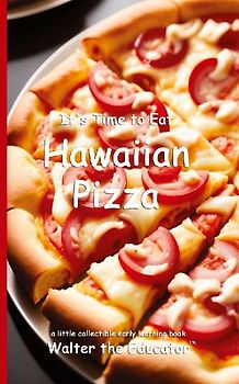 It's Time to Eat Hawaiian Pizza