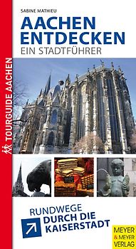 Aachen entdecken - ein Stadtführer