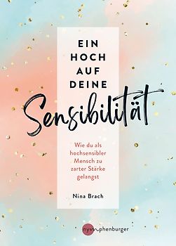 Ein Hoch auf deine Sensibilität