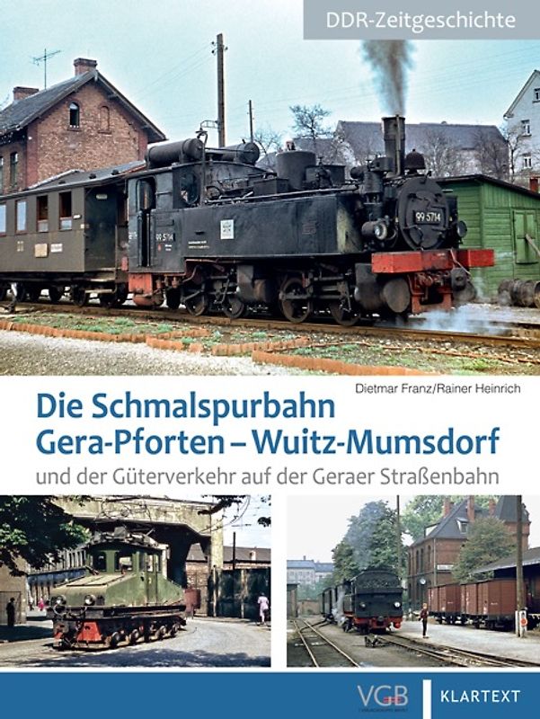 Die Schmalspurbahn Gera-Pforten – Wuitz-Mumsdorf