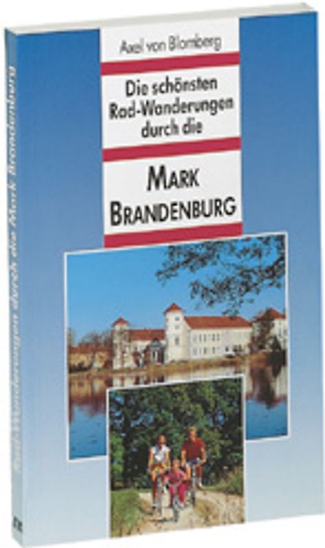 Die schönsten Radtouren durch die Mark Brandenburg