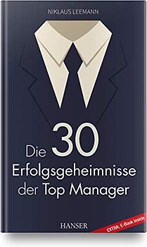 Die 30 Erfolgsgeheimnisse der Top Manager: Extra: E-Book inside