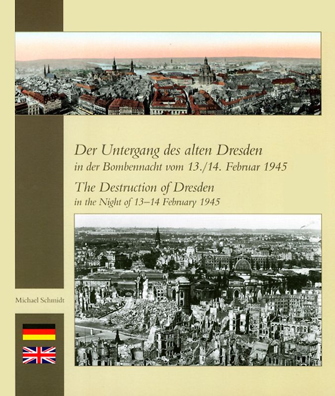 Der Untergang des alten Dresden in der Bombennacht vom 13./14. Februar 1945
