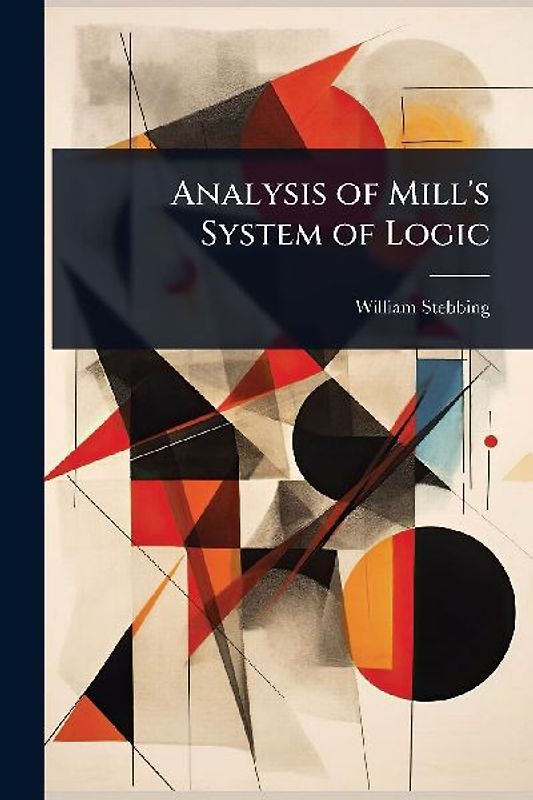 Analysis of Mill's System of Logic