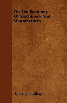 On The Economy Of Machinery And Manufactures