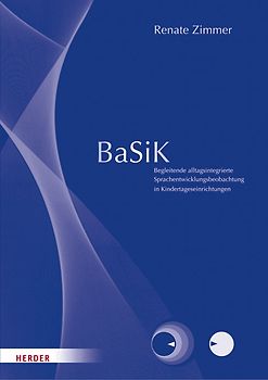 BaSiK Grundpaket. Begleitende alltagsintegrierte Sprachentwicklungsbeobachtung in Kindertageseinrichtungen
