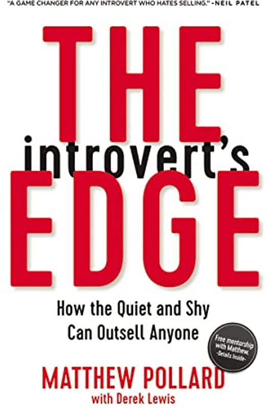 The Introvert's Edge: How the Quiet and Shy Can Outsell Anyone