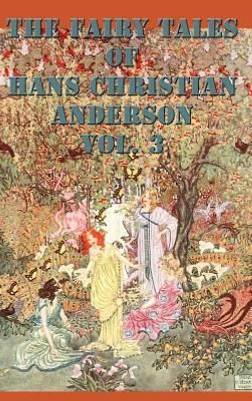 The Fairy Tales of Hans Christian Anderson Vol. 3