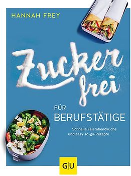 Zuckerfrei für Berufstätige