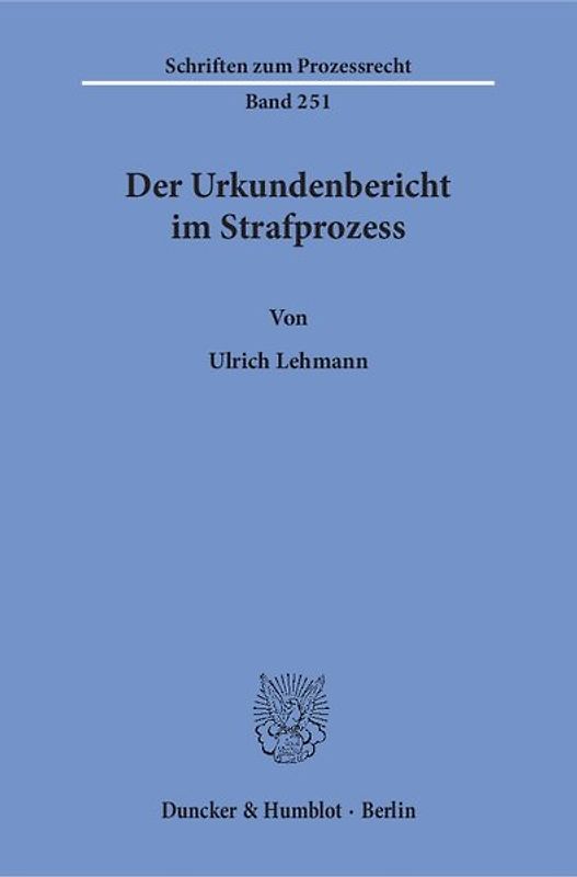 Der Urkundenbericht im Strafprozess.