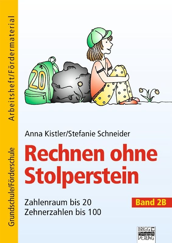 Rechnen ohne Stolperstein / Band 2B - Zahlenraum bis 20, Zehnerzahlen bis 100