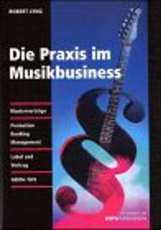 Die Praxis im Musikbusiness. Ein Sound Checkbuch