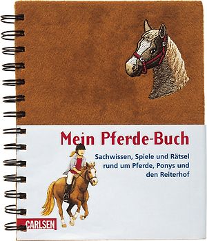 Mein Pferde-Buch - Sachwissen, Spiele und Rätsel rund um Pferde, Ponys und den Reiterhof