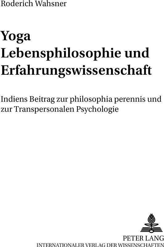 Yoga – Lebensphilosophie und Erfahrungswissenschaft