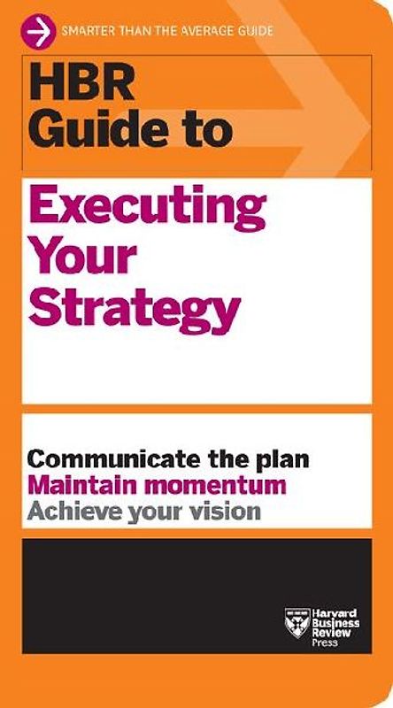 HBR Guide to Executing Your Strategy