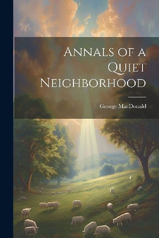 Annals of a Quiet Neighborhood