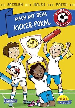 Pixi kreativ 108: Mach mit beim Kicker-Pokal: Spielen, Malen, Raten wie die Weltmeister!