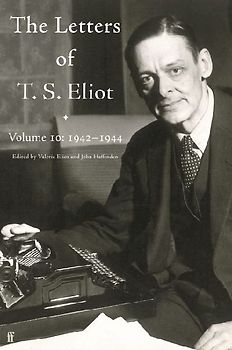 Letters of T. S. Eliot Volume 10: 1942-1944