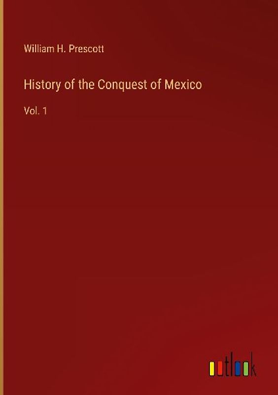 History of the Conquest of Mexico