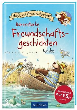 Hase und Holunderbär - Bärenstarke Freundschaftsgeschichten