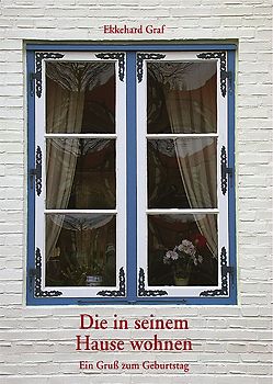 Die in seinem Hause wohnen