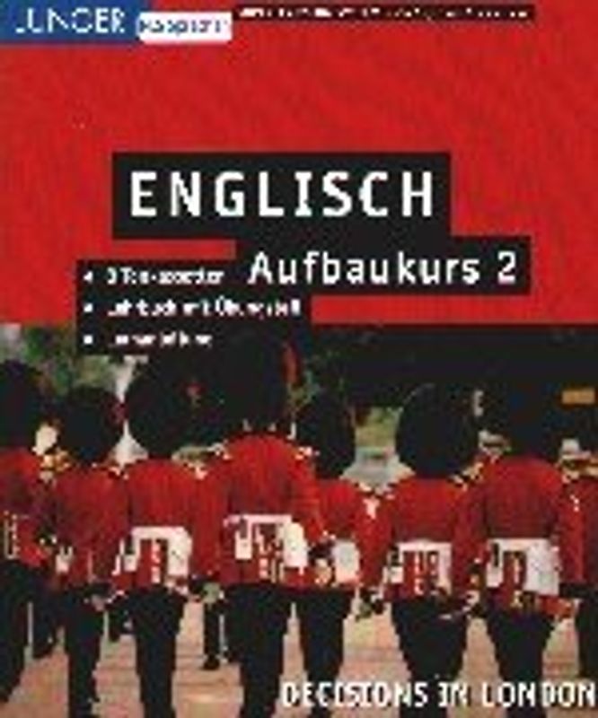 Decisions in London. Aufbaukurs Englisch: Kommunikatives Englisch für Reise und Beruf