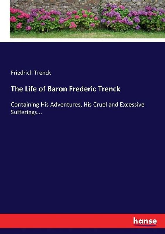 The Life of Baron Frederic Trenck