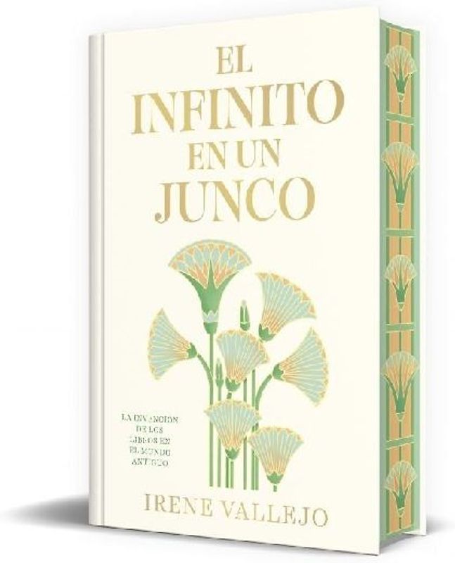 El Infinito En Un Junco (Edición Limitada Firmada) / Papyrus: The Invention of Books in the Ancient World