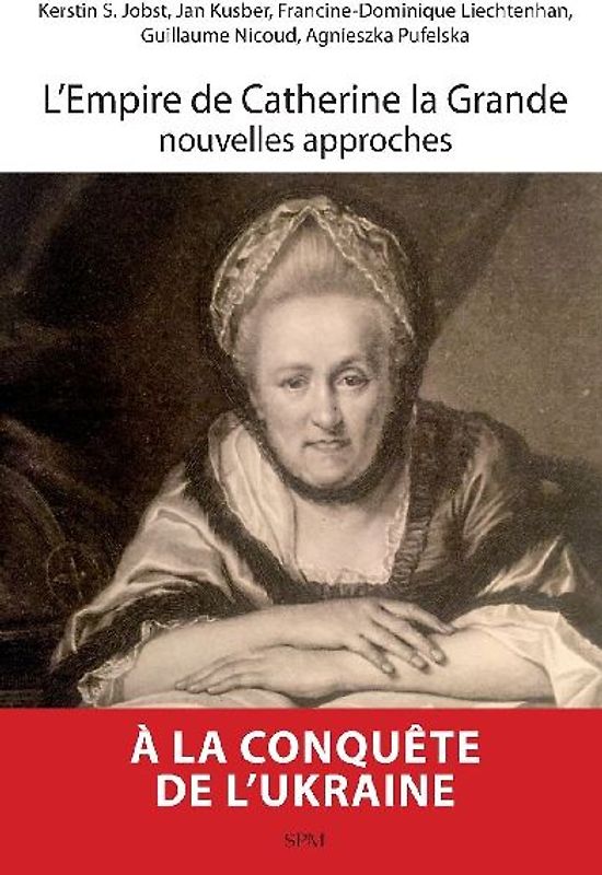 L'Empire de Catherine la Grande, nouvelles approches