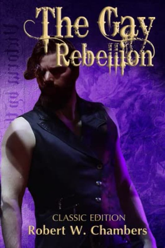 The Gay Rebellion: Classic Illustrated Edition